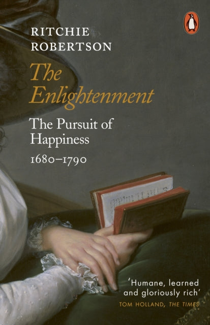 The Enlightenment : The Pursuit of Happiness 1680-1790 by Ritchie Robertson 9780141979403