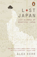 Lost Japan by Alex Kerr 9780141979748