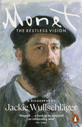 Monet : The Restless Vision by Jackie Wullschlager 9780141980621