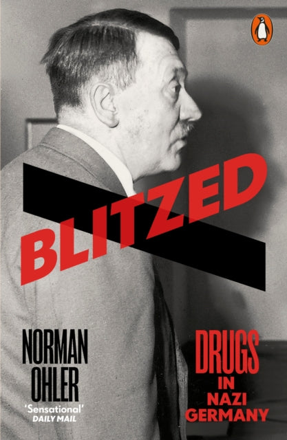 Blitzed : Drugs in Nazi Germany by Norman Ohler 9780141983165