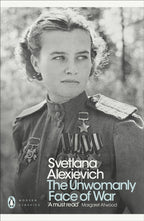 The Unwomanly Face of War by Svetlana Alexievich 9780141983530