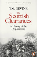 The Scottish Clearances : A History of the Dispossessed, 1600-1900 by T.M. Devine 9780141985930