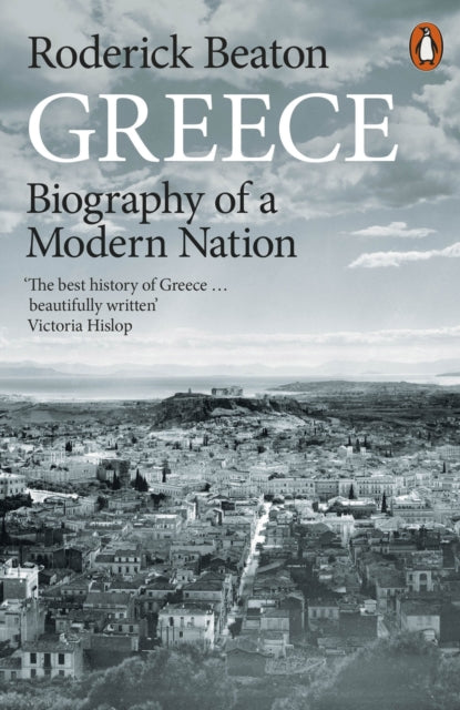 Greece : Biography of a Modern Nation by Roderick Beaton 9780141986524