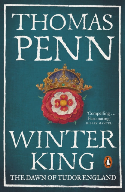 Winter King : The Dawn of Tudor England by Thomas Penn 9780141986609