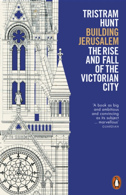 Building Jerusalem : The Rise and Fall of the Victorian City by Tristram Hunt 9780141990125