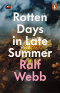 Rotten Days in Late Summer by Ralf Webb 9780141992730
