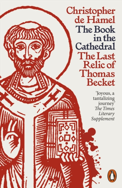 The Book in the Cathedral : The Last Relic of Thomas Becket by Christopher de Hamel 9780141994246