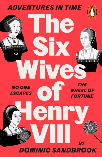 Adventures in Time: The Six Wives of Henry VIII by Dominic Sandbrook 9780141994284