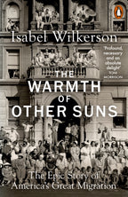 The Warmth of Other Suns : The Epic Story of America's Great Migration by Isabel Wilkerson 9780141995151