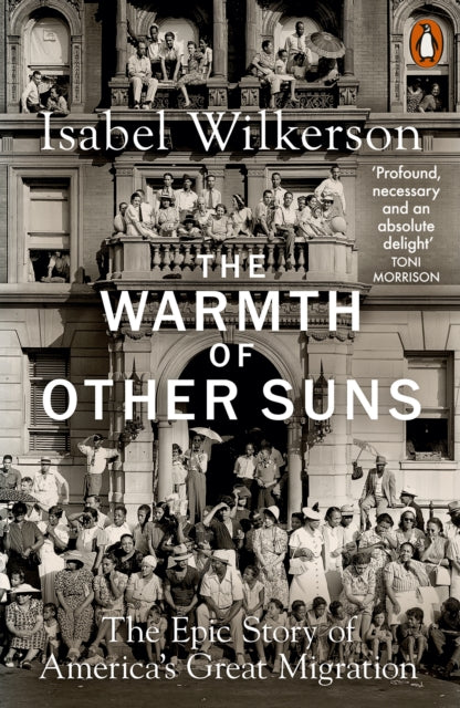 The Warmth of Other Suns : The Epic Story of America's Great Migration by Isabel Wilkerson 9780141995151