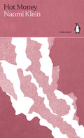 Hot Money by Naomi Klein 9780141996882