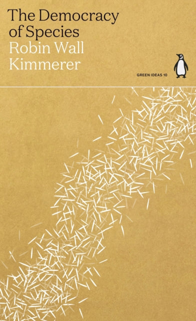 The Democracy of Species by Robin Wall Kimmerer 9780141997049