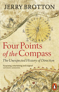 Four Points of the Compass : The Unexpected History of Direction by Jerry Brotton 9780141999562