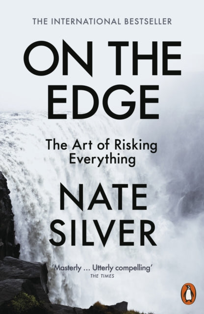 On the Edge : The Art of Risking Everything by Nate Silver 9780141999586
