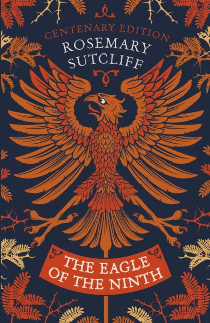 The Eagle of the Ninth : Centenary Edition by Rosemary Sutcliff 9780192777591