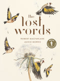 The Lost Words : Rediscover our natural world with this spellbinding book by Robert Macfarlane 9780241253588
