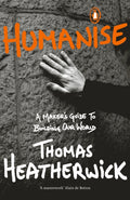 Humanise : A Maker’s Guide to Building Our World by Thomas Heatherwick 9780241389799