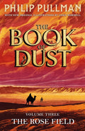 The Rose Field: The Book of Dust Volume Three by Philip Pullman 9780241458716