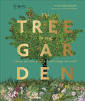 RHS The Tree in My Garden : Choose One Tree, Plant It - and Change the World by Kate Bradbury 9780241459751