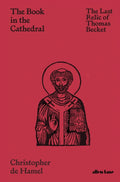 The Book in the Cathedral : The Last Relic of Thomas Becket by Christopher de Hamel 9780241469583
