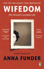 Wifedom : Mrs Orwell’s Invisible Life by Anna Funder 9780241482742