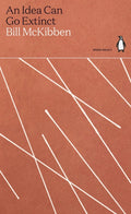 An Idea Can Go Extinct by Bill McKibben 9780241514412