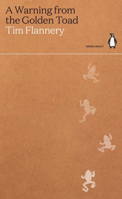 A Warning from the Golden Toad by Tim Flannery 9780241514436