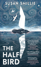 The Half Bird by Susan Smillie 9780241553169