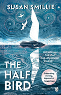 The Half Bird by Susan Smillie 9780241553176