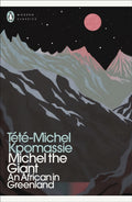 Michel the Giant : An African in Greenland by Tete-Michel Kpomassie 9780241554531