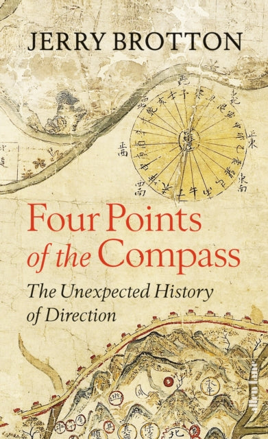 Four Points of the Compass : The Unexpected History of Direction by Jerry Brotton 9780241556870