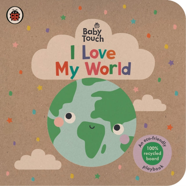 Baby Touch: I Love My World : An eco-friendly playbook by Ladybird 9780241605585