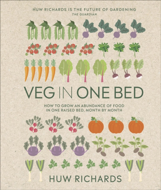 Veg in One Bed New Edition : How to Grow an Abundance of Food in One Raised Bed, Month by Month by Huw Richards 9780241614808