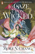 To Gaze Upon Wicked Gods by Molly X. Chang 9780241620823