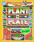 From Plant to Plate : Turn Home-Grown Ingredients Into Healthy Meals! by Darryl Gadzekpo 9780241633335