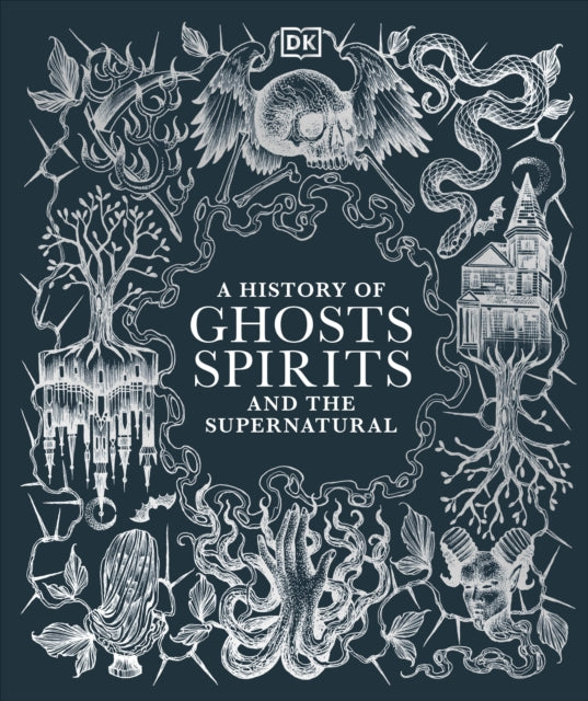A History of Ghosts, Spirits and the Supernatural by DK 9780241634318