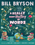 A Really Short History of Words : An illustrated edition of the bestselling book about the English language by Bill Bryson 9780241666173