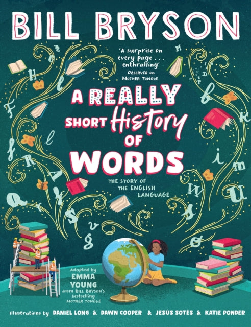 A Really Short History of Words : An illustrated edition of the bestselling book about the English language by Bill Bryson 9780241666173