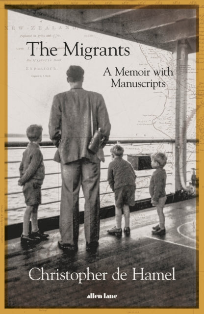 The Migrants : A Memoir with Manuscripts by Christopher de Hamel 9780241670125