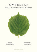 Overleaf : An Album of British Trees by Richard Ogilvy 9780241674727