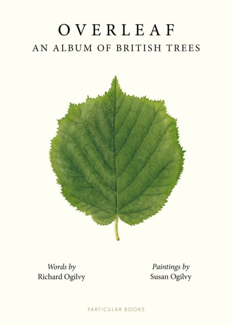 Overleaf : An Album of British Trees by Richard Ogilvy 9780241674727