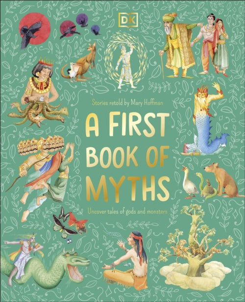 A First Book of Myths : Uncover Tales of Gods and Monsters by Mary Hoffman 9780241679579