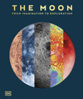 The Moon : From Imagination to Exploration by DK 9780241682722