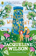 The Girl Who Wasn't There by Jacqueline Wilson 9780241684054