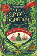 The Green Kingdom : New York Times Bestseller by Cornelia Funke 9780241698020