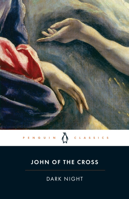 Dark Night : Poems and Selected Prose by John of the Cross 9780241699294
