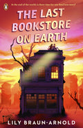 The Last Bookstore on Earth by Lily Braun-Arnold 9780241701553