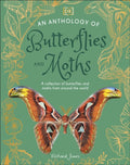 An Anthology of Butterflies and Moths : A Collection of Butterflies and Moths from Around the World by Richard Jones 9780241704851