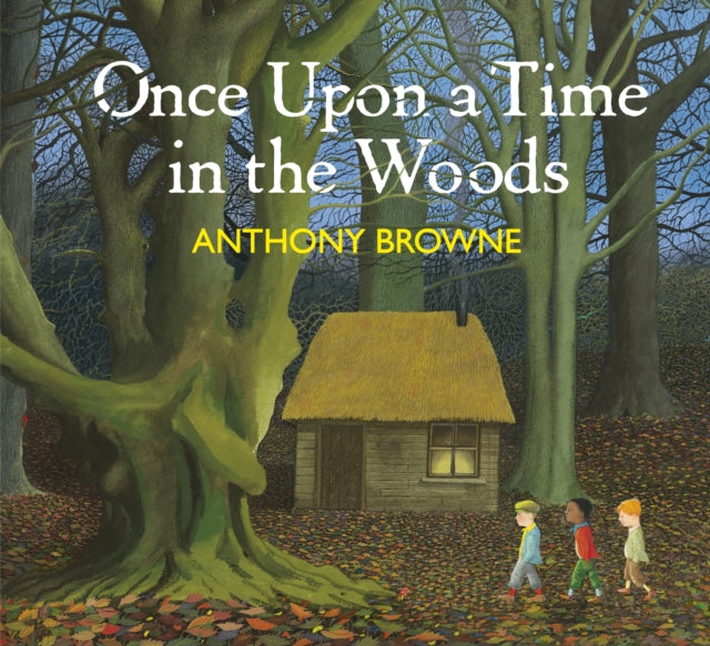 Once Upon a Time in the Woods by Anthony Browne 9780241710449
