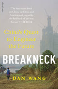 Breakneck : China's Quest to Engineer the Future by Dan Wang 9780241729175